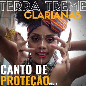 ดาวน์โหลดและฟังเพลง Canto de Proteção (Remix) พร้อมเนื้อเพลงจาก Terra Treme