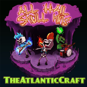 ดาวน์โหลดและฟังเพลง All Hail Skull King พร้อมเนื้อเพลงจาก TheAtlanticCraft