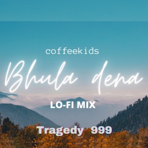 Bhula Dena (Lofi Mix) dari Coffeekids