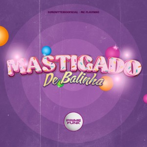 DJMONTTEIROOFICIAL的專輯Mastigado De Balinha (Explicit)