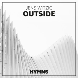 ดาวน์โหลดและฟังเพลง Outside พร้อมเนื้อเพลงจาก Jens Witzig