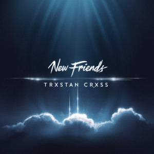 Album New Friends from Trxstan Crxss