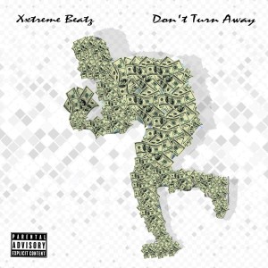 Album Dont Turn Away (Explicit) oleh xxtreme beatz