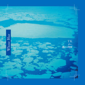 TK from Ling tosite sigure的專輯Whose Blue