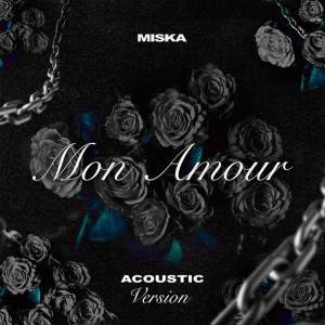 收听Giovane Miska的Mon Amour (Acoustic)歌词歌曲