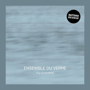收聽Ensemble Du Verre的Brand New World (Reissue)歌詞歌曲