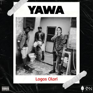 Listen to Yawa (Explicit) song with lyrics from Logos Olori