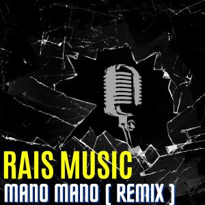Listen to Mano Mano (Remix) song with lyrics from Rais Music