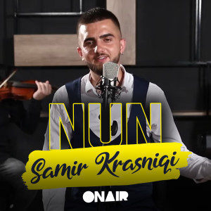 Listen to Nun song with lyrics from Samir Krasniqi