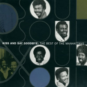 ดาวน์โหลดและฟังเพลง Goodbye Is the Saddest Word (Album Version) พร้อมเนื้อเพลงจาก The Manhattans