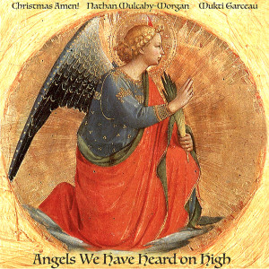 ดาวน์โหลดและฟังเพลง Angels We Have Heard on High พร้อมเนื้อเพลงจาก Christmas Amen!