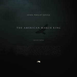 John Philip Sousa的專輯The American March King