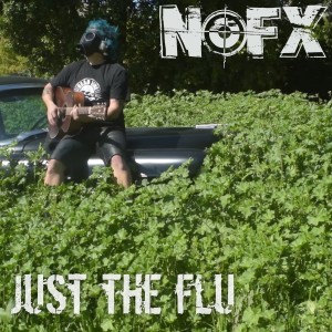 收聽NOFX的Just the Flu (Acoustic)歌詞歌曲