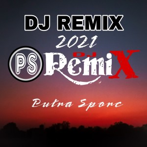 Dengarkan Dj Remix Tik Tok lagu dari putra sporc dengan lirik
