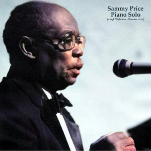 Album Piano Solo (High Definition Remaster 2022) from Sammy Price
