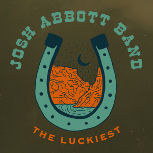 Listen to The Luckiest song with lyrics from Josh Abbott Band