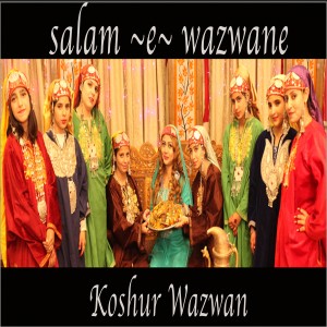 收聽Rani Hazarika的Salam E Wazwane - Koshur Wazwan歌詞歌曲