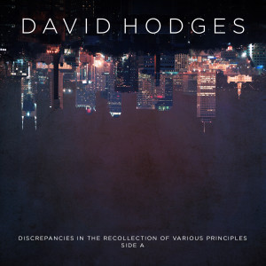 Album Discrepancies in the Recollection of Various Principles / Side A from David Hodges
