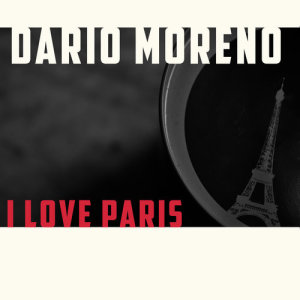 ดาวน์โหลดและฟังเพลง I Love Paris พร้อมเนื้อเพลงจาก Dario Moreno