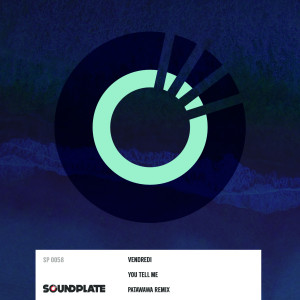 ดาวน์โหลดและฟังเพลง You Tell Me (Patawawa Remix) พร้อมเนื้อเพลงจาก Vendredi