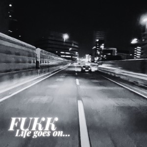 Album Life goes on... from FUKK