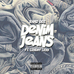 Shad Gee的專輯Denim Jeans (feat. Luxury Lexx)
