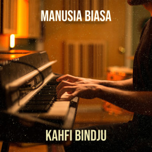 Listen to Manusia Biasa (Explicit) song with lyrics from Kahfi Bindju