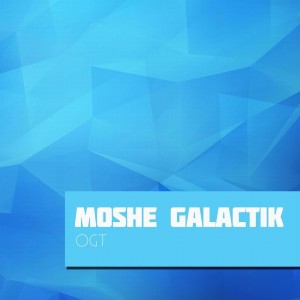 Album OGT oleh Moshe Galactik