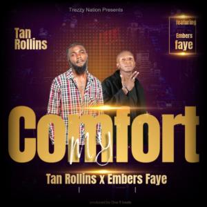 Listen to My Comfort (feat. Embers Faye) song with lyrics from Tan Rollins