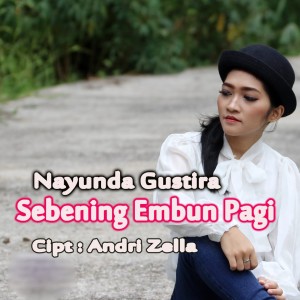 Dengarkan Sebening Embun Pagi lagu dari Nayunda Gustira dengan lirik