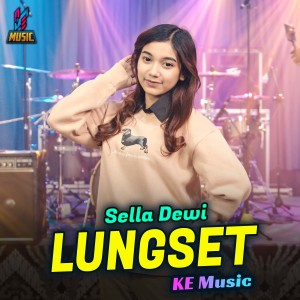 Listen to Lungset (Dangdut Koplo) song with lyrics from Sella Dewi