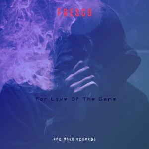 Fresco的專輯For Love of the Game (Explicit)