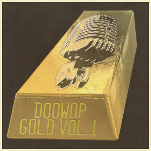 Various Artists的專輯Doowop Gold, Vol. 1