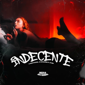 ดาวน์โหลดและฟังเพลง Indecente (Explicit) พร้อมเนื้อเพลงจาก Mc Matheuzinho ZN