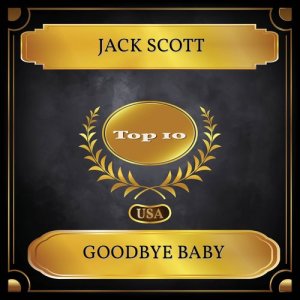 ดาวน์โหลดและฟังเพลง Goodbye Baby พร้อมเนื้อเพลงจาก Jack Scott