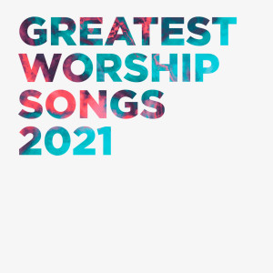 Greatest Worship Songs 2021