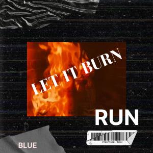 Let it BURN dari Blue