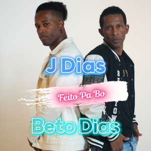 Listen to Feito Pa Bo song with lyrics from Beto Dias