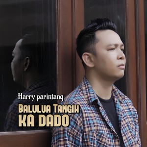 Album Balulua Tangih Ka Dado oleh Harry Parintang