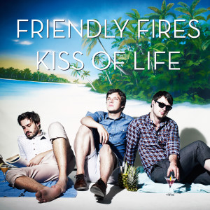收聽Friendly Fires的Kiss of Life (Luke Solomon's Broken Dreams and Tambourines Vocal)歌詞歌曲