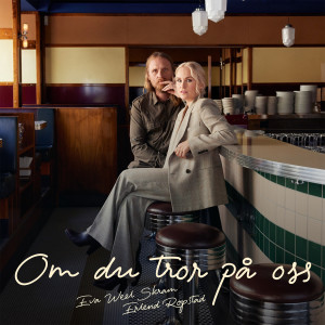 Eva Weel Skram的專輯Om du tror på oss
