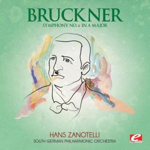 อัลบัม Bruckner: Symphony No. 6 in A Major (Digitally Remastered) ศิลปิน Hans Zanotelli