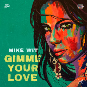 收聽Mike Wit的Gimme Your Love歌詞歌曲