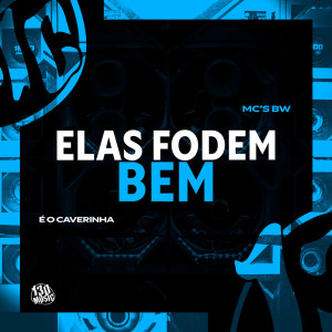 收聽MCs BW的Elas Fodem Bem (Explicit)歌詞歌曲