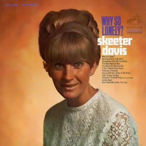 ดาวน์โหลดและฟังเพลง Why So Lonely? พร้อมเนื้อเพลงจาก Skeeter Davis