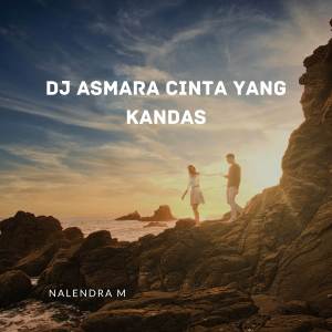 NALENDRA M的专辑DJ Asmara Cinta Yang Kandas