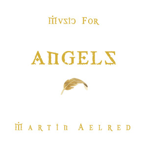 อัลบัม Music for Angels ศิลปิน Martin Aelred