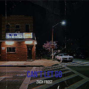 Album Can't Let Go from Zach Frost