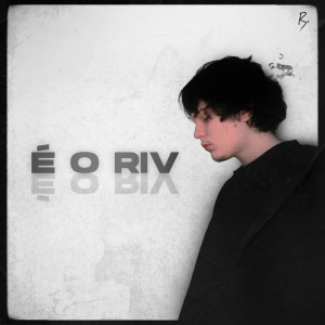 อัลบัม É O RIV (Explicit) ศิลปิน Rivatto