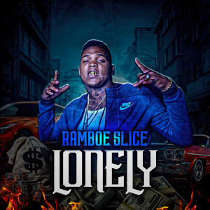 收听Ramboe Slice的Lonely (Explicit)歌词歌曲